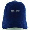 BOY BYE Hat Embroidered in USA 100% Cotton Dad Hat - Blue - CQ17XMKAIHT